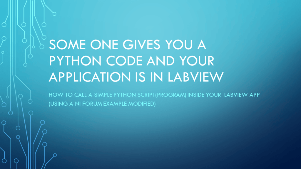 Add Python Script To Labview Someone give you a python script and your are using LabVIEW® | Test ...